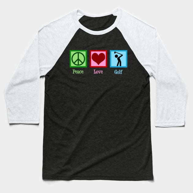 Peace Love Golf Baseball T-Shirt by epiclovedesigns